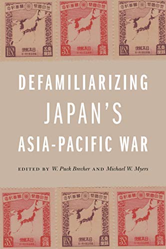 Defamiliarizing Japan’s Asia-Pacific War (Kindle Edition)