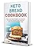 Keto Bread Cookbook by Melissa Baker