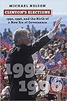 Clinton's Elections: 1992, 1996, and the Birth of a New Era of Governance (American Presidential Elections)