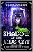 Shadow of the Jade Cat by Susan Ann Walker