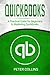 Quickbooks: A Practical Guide for Beginners To Mastering Quickbooks