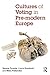 Cultures of Voting in Pre-modern Europe by Serena Ferente
