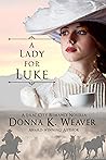A Lady for Luke by Donna K. Weaver