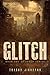 GLITCH (Book One of Epoch)