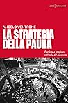 La strategia della paura: Eversione e stragismo nell'Italia del Novecento La strategia della paura: Eversione e stragismo nell'Italia del Novecento