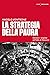 La strategia della paura: Eversione e stragismo nell'Italia del Novecento