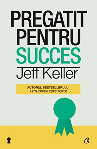 Pregatit pentru succes (Romanian Edition)