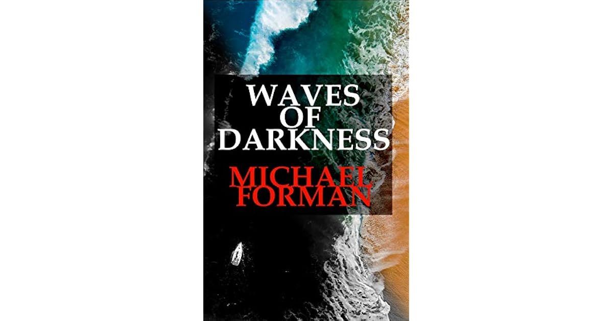 Waves of Darkness by Michael Forman