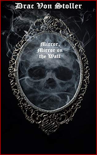 Mirror, Mirror on the Wall (Kindle Edition)