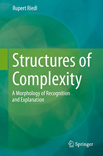 Structures of Complexity: A Morphology of Recognition and Explanation (Kindle Edition)