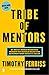 Tribe of mentors: De meest indrukwekkende mensen ter wereld delen hun geheimen voor succes & geluk (Dutch Edition)