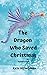 The Dragon Who Saved Christ...