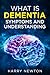 What is DEMENTIA by Harry Newton