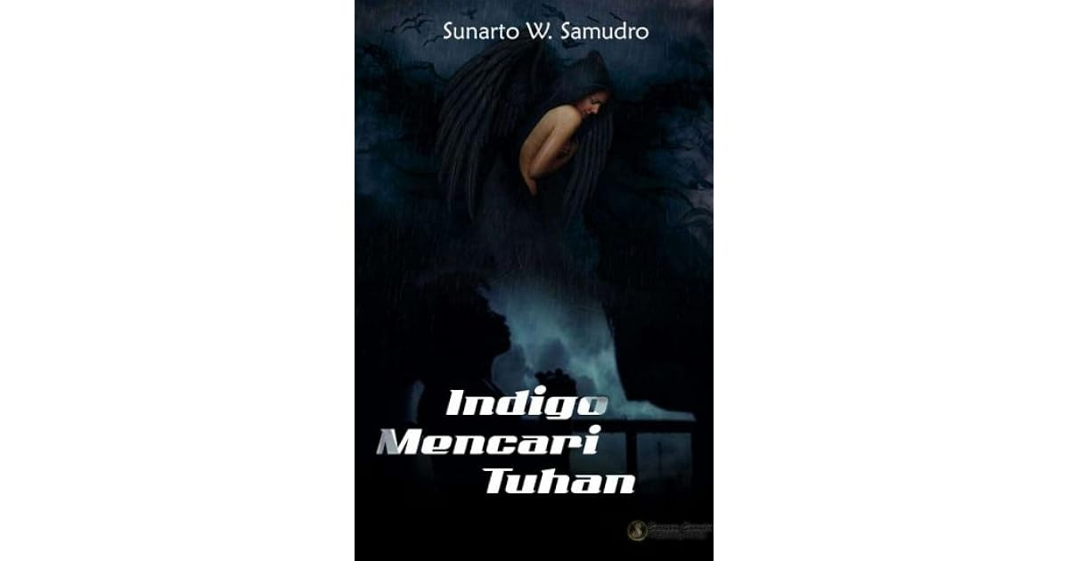 Indigo Mencari Tuhan By Sunarto W Samudro