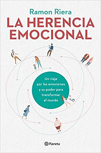 La herencia emocional: Un viaje por las emociones y su poder para transformar el mundo