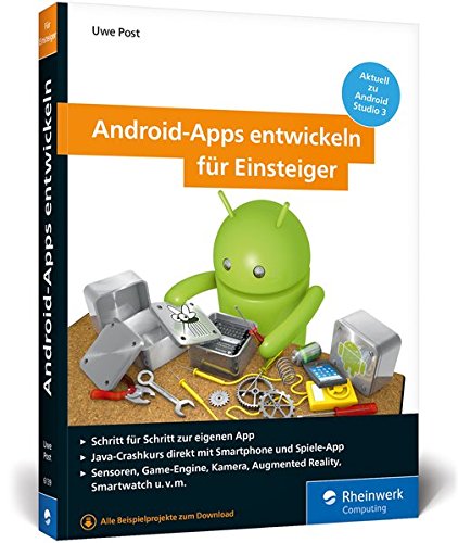 Android-Apps entwickeln für Einsteiger: Schritt für Schritt zur eigenen App. Aktuell zu Android Studio 3 (Perfect Paperback)
