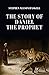 The Story of Daniel the Prophet by Stephen Nelson Haskell