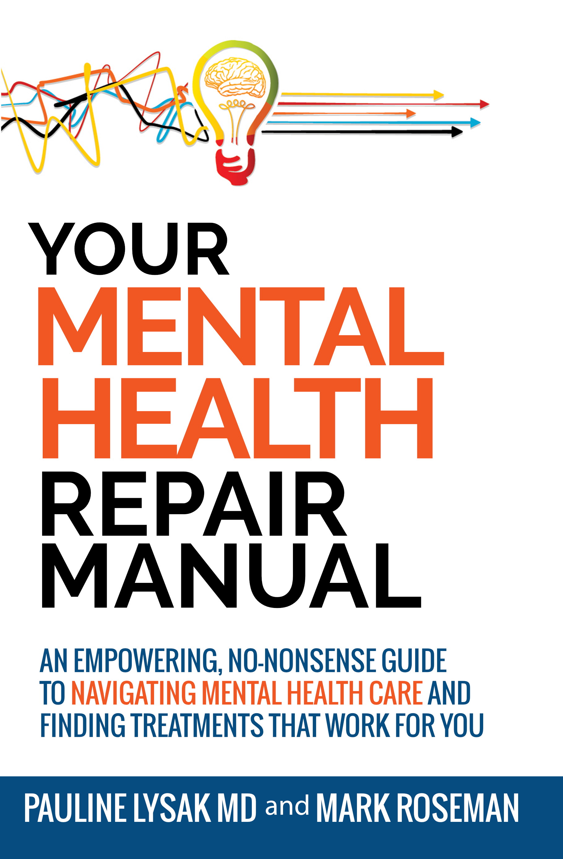 Your Mental Health Repair Manual: An Empowering, No-Nonsense Guide to Navigating Mental Health Care and Finding Treatments That Work for You (Paperback)