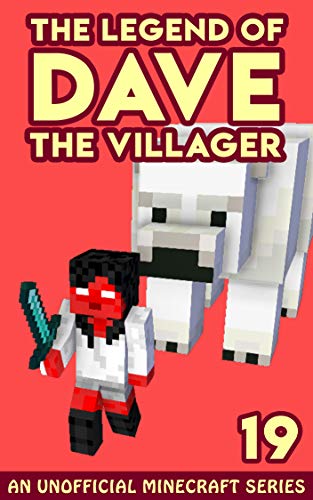 Dave the Villager 19: An Unofficial Minecraft Novel (The Legend of Dave the Villager)