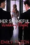 Her Shameful Wedding Night by Emily Tilton
