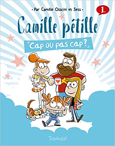 Camille pétille, tome 1 : Cap ou pas cap