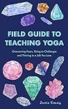 Field Guide to Teaching Yoga by Jackie Kinealy