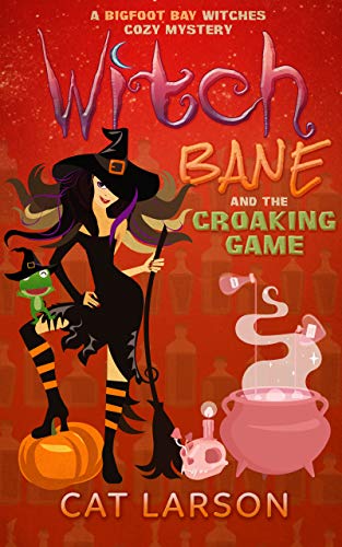Witch Bane and The Croaking Game (Bigfoot Bay Witches Paranormal Cozy Mystery #3)