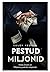Pestud miljonid