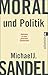 Moral und Politik: Gedanken zu einer gerechten Gesellschaft
