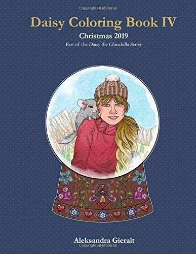 Daisy Coloring Book IV: Christmas 2019 (Daisy the Chinchilla Coloring Books)