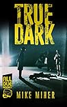True Dark True Dark