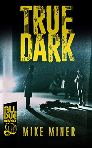 True Dark (Kindle Edition)