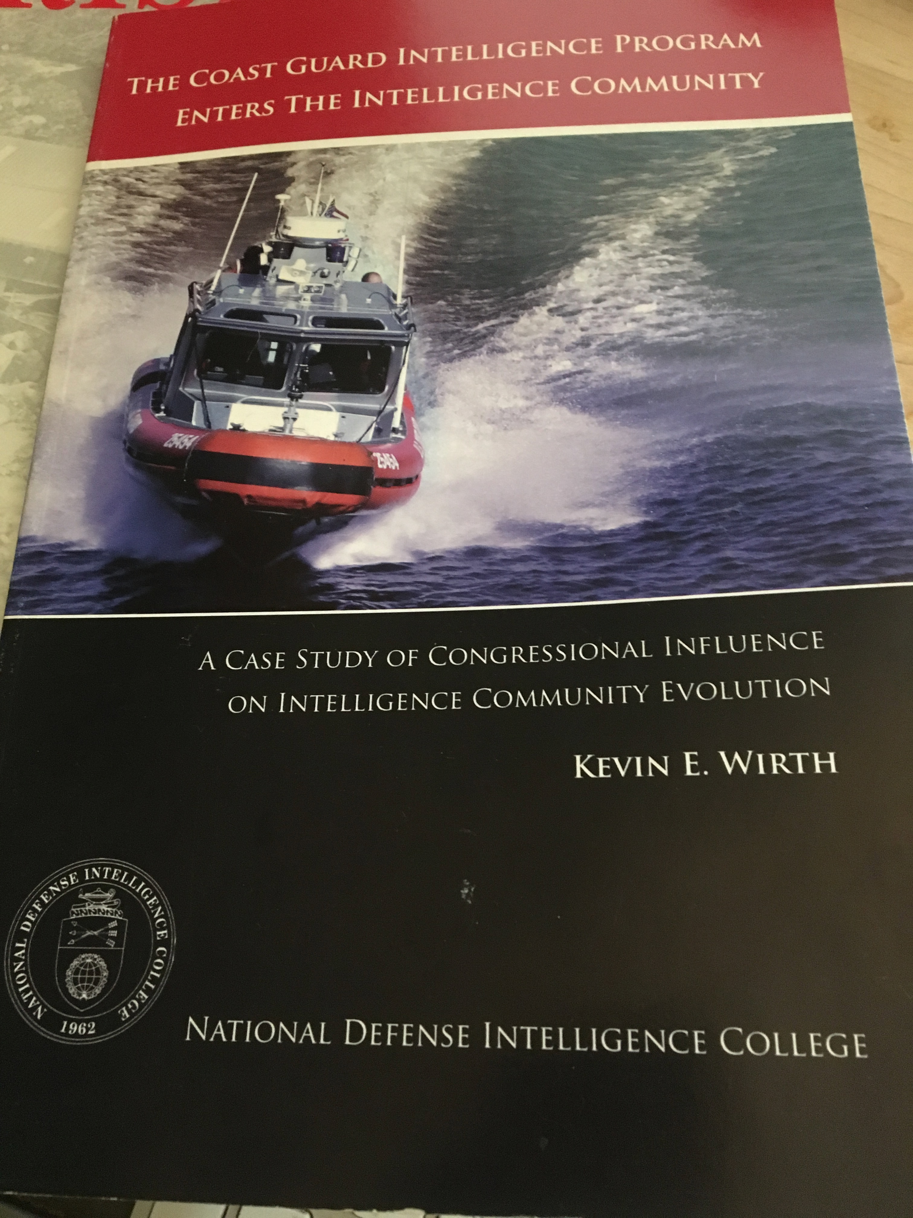 The Coast Guard Intelligence Program Enters the Intelligence Community: A Case Study of Congressional Influence on Intelligence Community Evolution (Occasional Paper Number Sixteen)