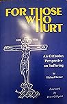 For Those Who Hurt: An Orthodox Perspective on Suffering