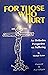 For Those Who Hurt by Michael Keiser
