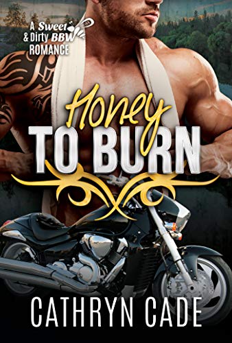 Honey to Burn (Sweet & Dirty #10)