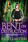 Bent On Destruction