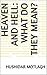 Heaven and Hell: What Do Th...