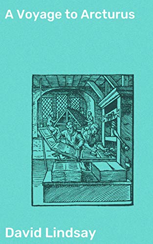 A Voyage to Arcturus: A Metaphysical Journey through the Enigmatic Planet of Tormance