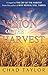 A Vision of the Harvest: A ...