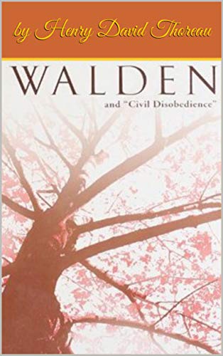 Walden, and On The Duty Of Civil Disobedience