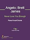 Never Love You Enough Sheet Music