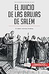 El juicio de las brujas de Salem: El diablo coloniza América (Historia) (Spanish Edition)