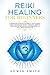 Reiki Healing For Beginners...