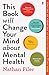 This Book Will Change Your Mind About Mental Health by Nathan Filer