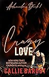 Crazy Love by Callie Bardot
