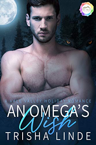 An Omega's Wish (Vale Valley, Season 4, #10)