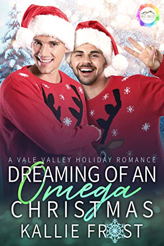 Dreaming of an Omega Christmas (Vale Valley, Season 4, #5)