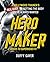 Hero Maker by Duffy Gaver
