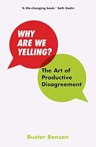 Why Are We Yelling: The Art of Productive Disagreement